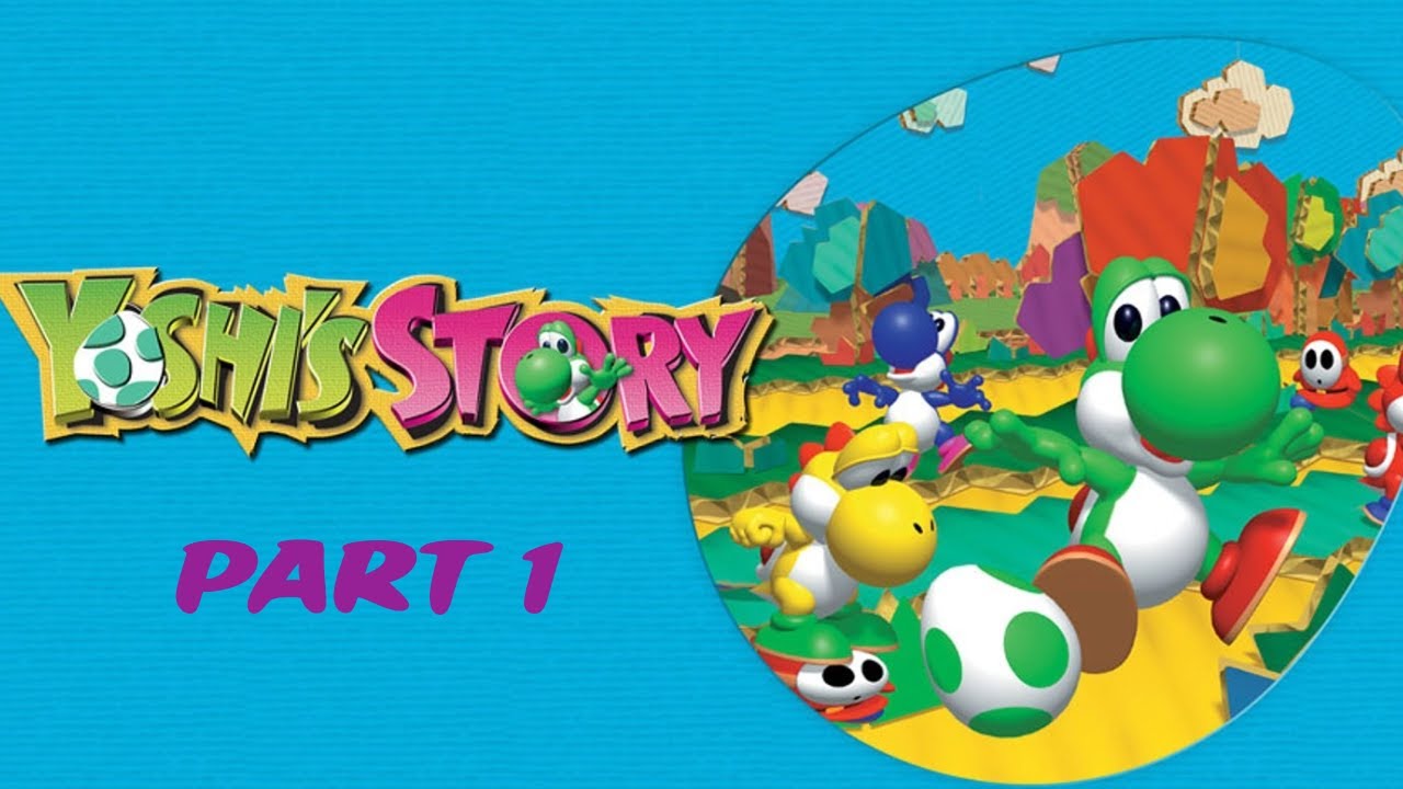 Yoshi's Story ~ Part 1