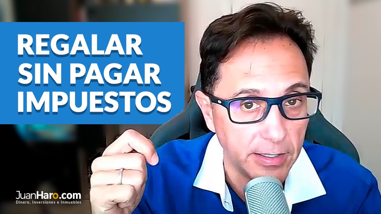 ¿Te gustaría hacer un regalo pero no quieres pagar impuestos?