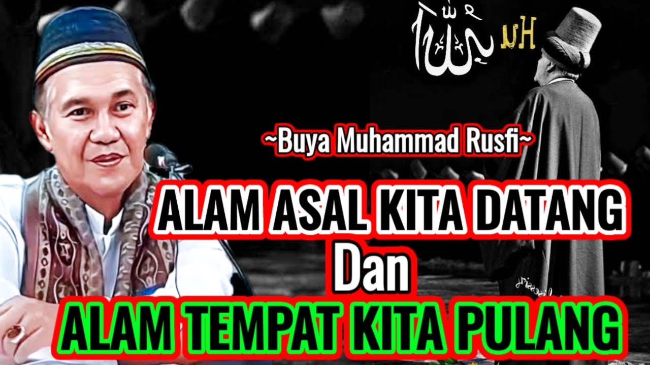 Buya Muhammad Rusfi - Alam Asal Kita Datang Dan Alam Tempat Kita Pulang || #LatifahQalbi