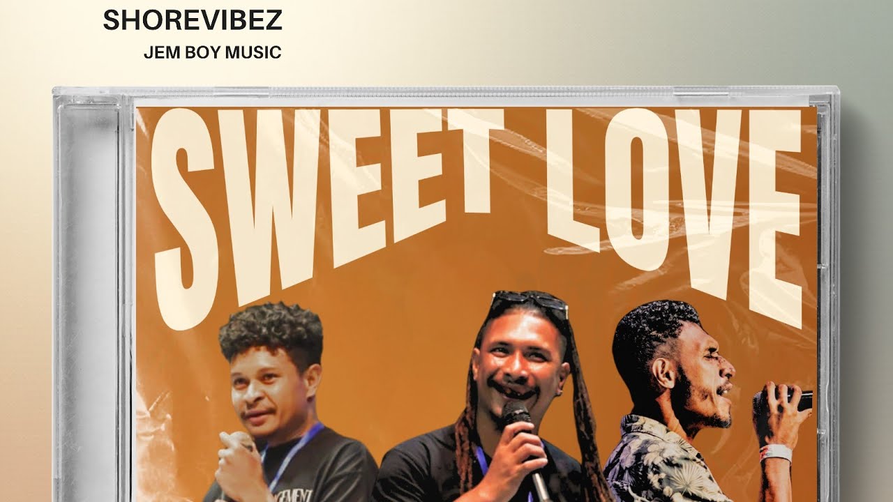 Shorevibez- Sweet Love (Jem Boy Music) Sisiba EP Album