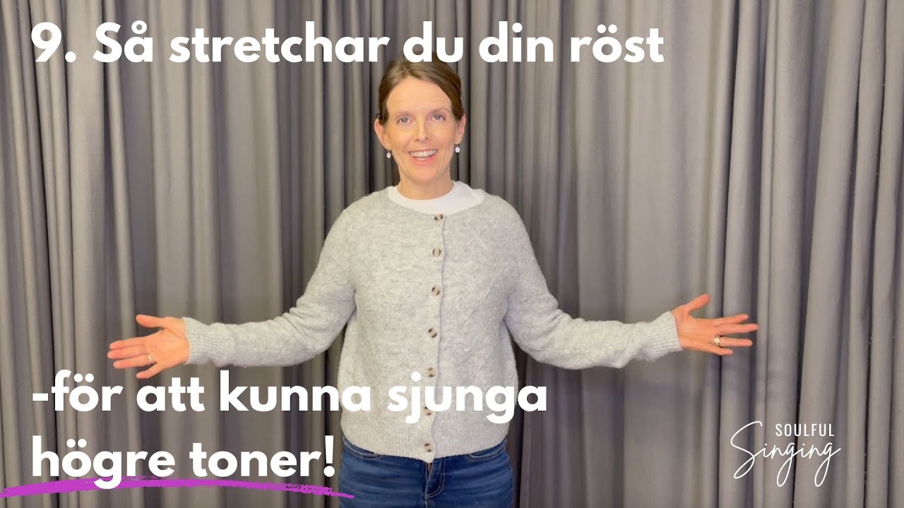 Avsnitt 9. Så stretchar du din röst för att kunna sjunga högre toner!