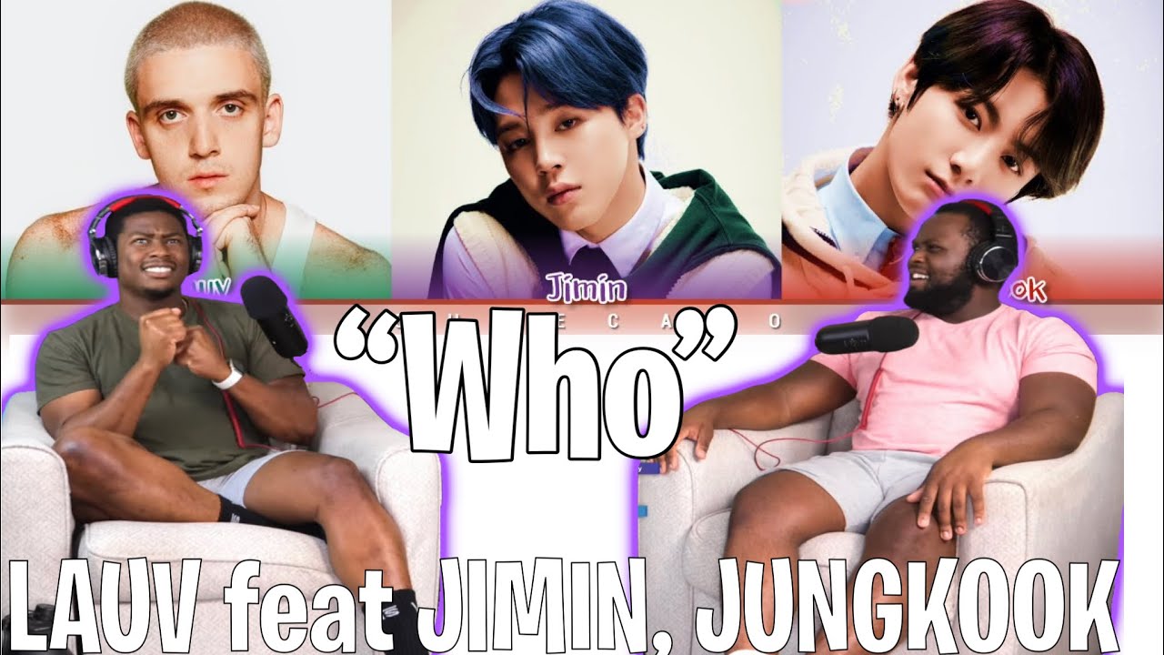 Lauv (feat. BTS) WHO |Brothers Reaction!!!!