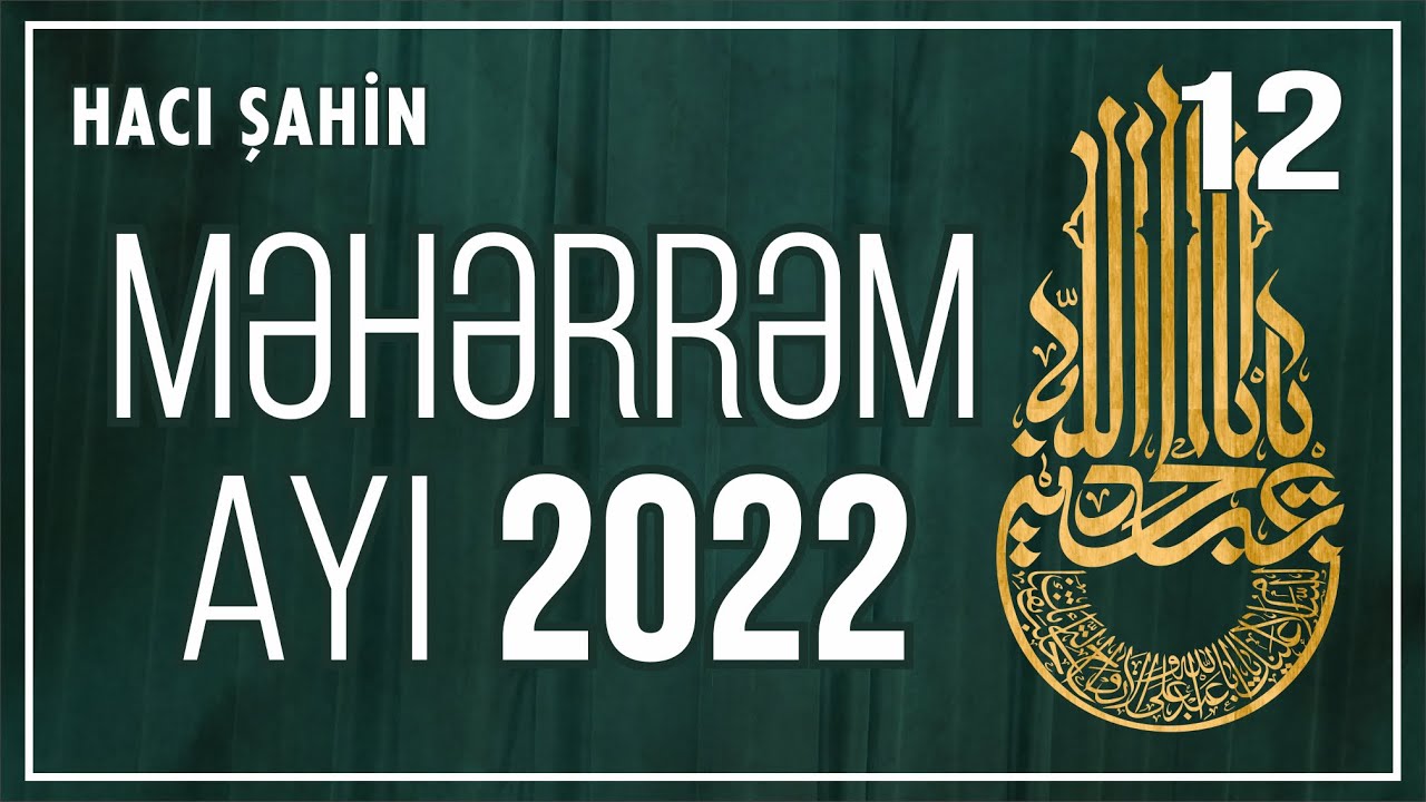 Məhərrəm ayı söhbəti - 12   İmam Hüseynin (ə) üçü məclisi (10.08.2022)