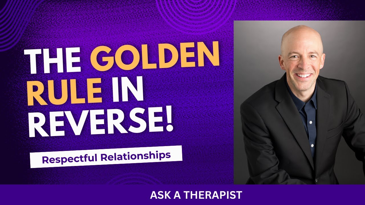 Mutual Respect in Relationships | The Golden Rule in Reverse