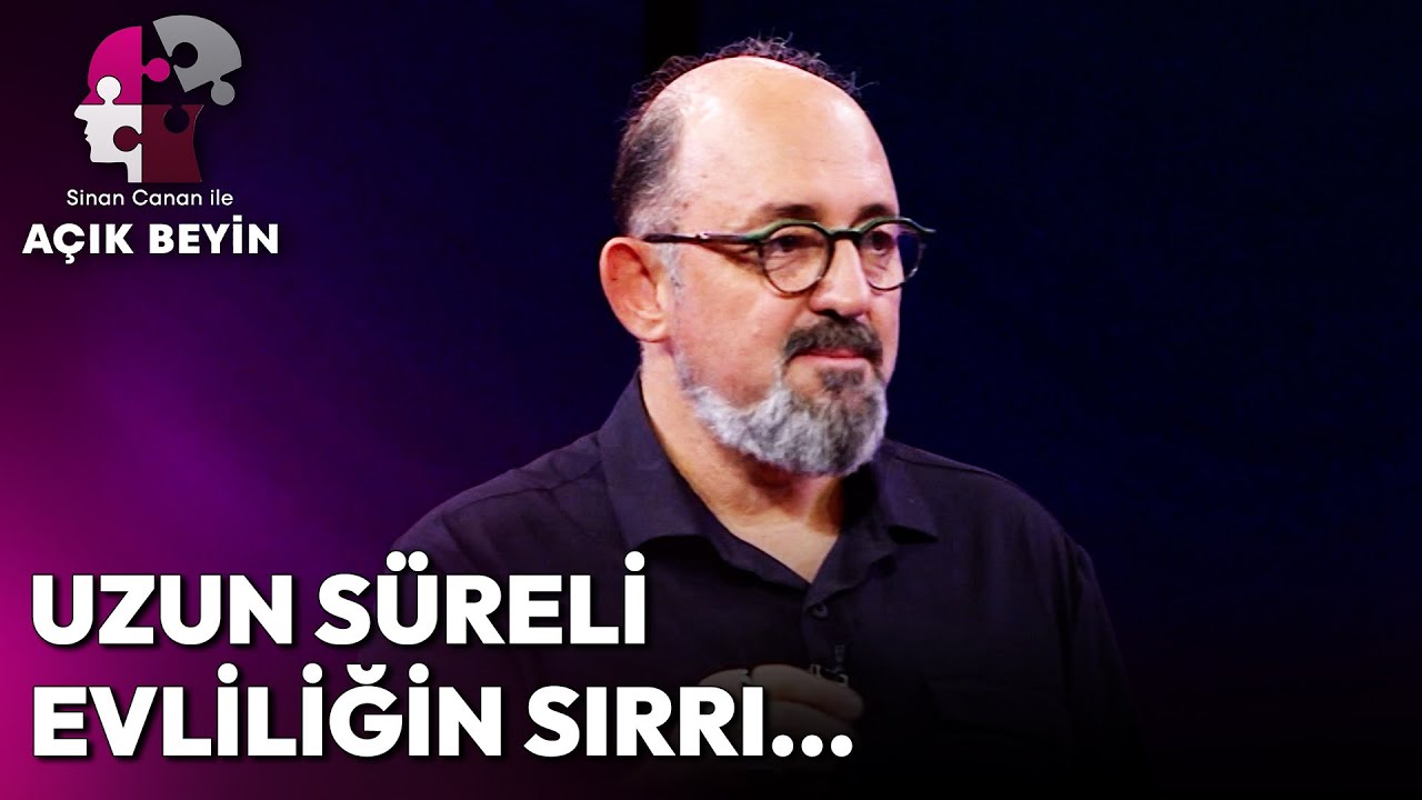 Evlilik İnsanı Değiştirir mi? | Sinan Canan ile A&ccedil;ık Beyin
