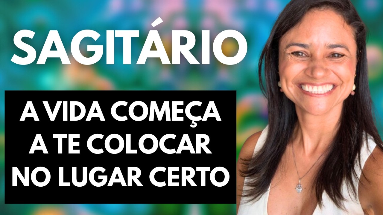 ♐ SAGITÁRIO – A VIDA COMEÇA A TE COLOCAR NO LUGAR CERTO