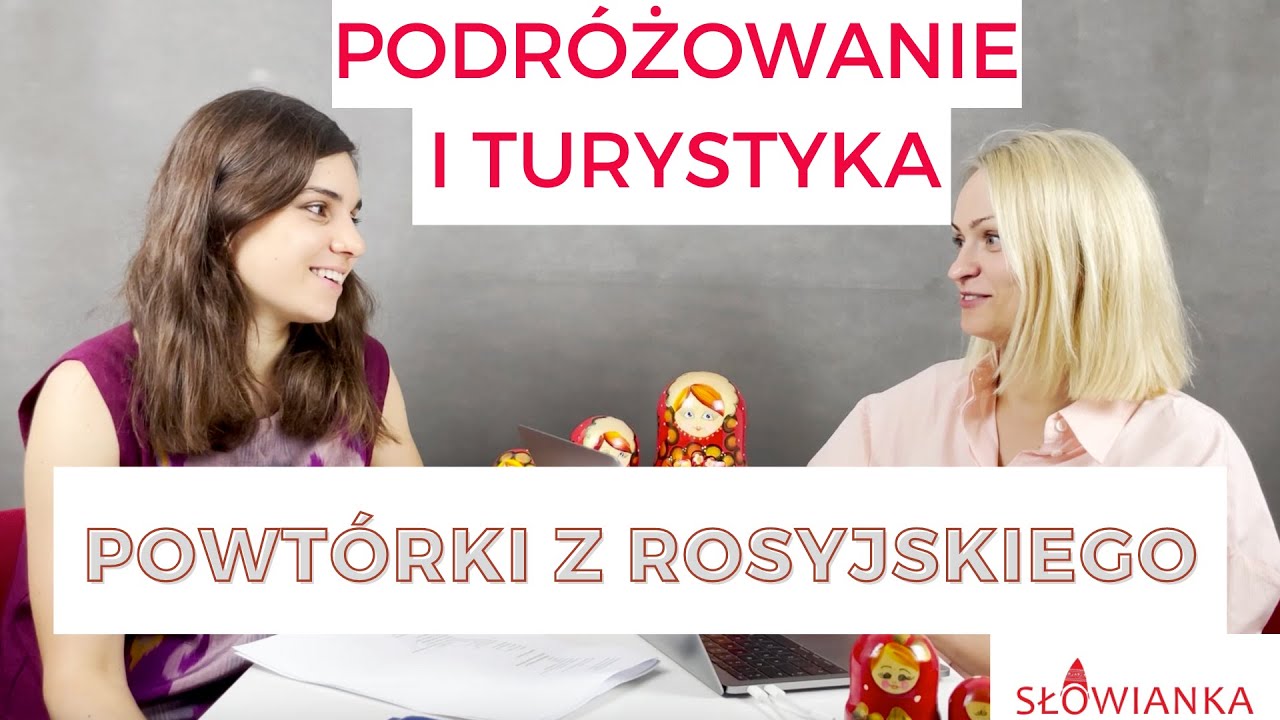 Powtórki z rosyjskiego. Podróżowanie i turystyka.