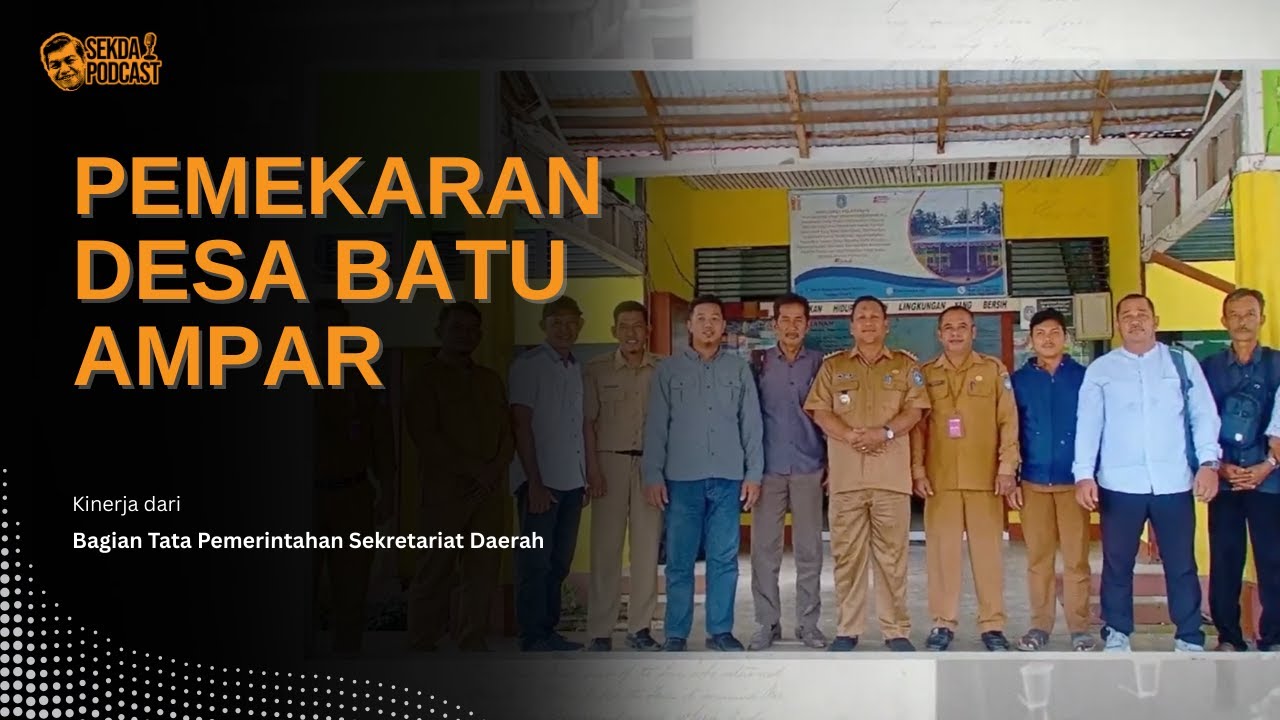 PEMEKARAN DESA BATU AMPAR