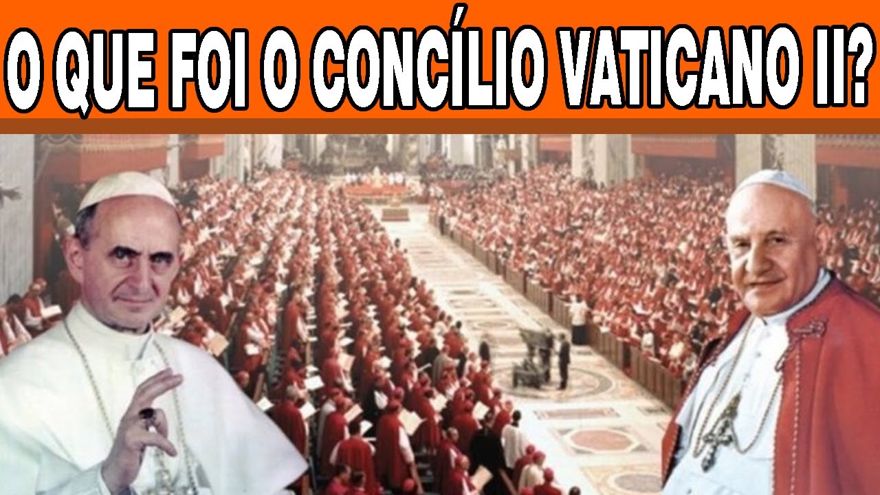 O que foi o CONC&Iacute;LIO VATICANO II? Qual foi o seu LEGADO?