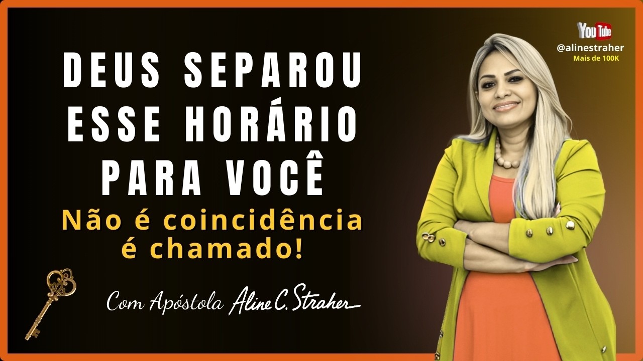 DEUS SEPAROU ESSE HOR&Aacute;RIO PARA VOC&Ecirc; &mdash; N&atilde;o &eacute; coincid&ecirc;ncia, &eacute; chamado!