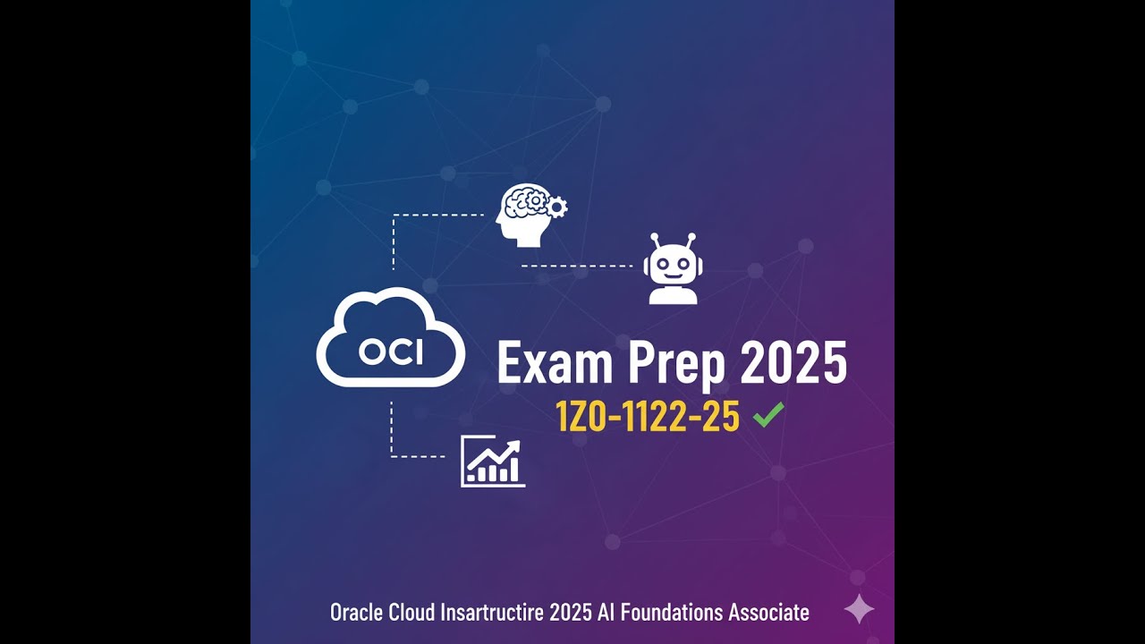 Exam Preparation & Study Guide | OCI 2025 AI Foundations Associate (1Z0-1122-25)