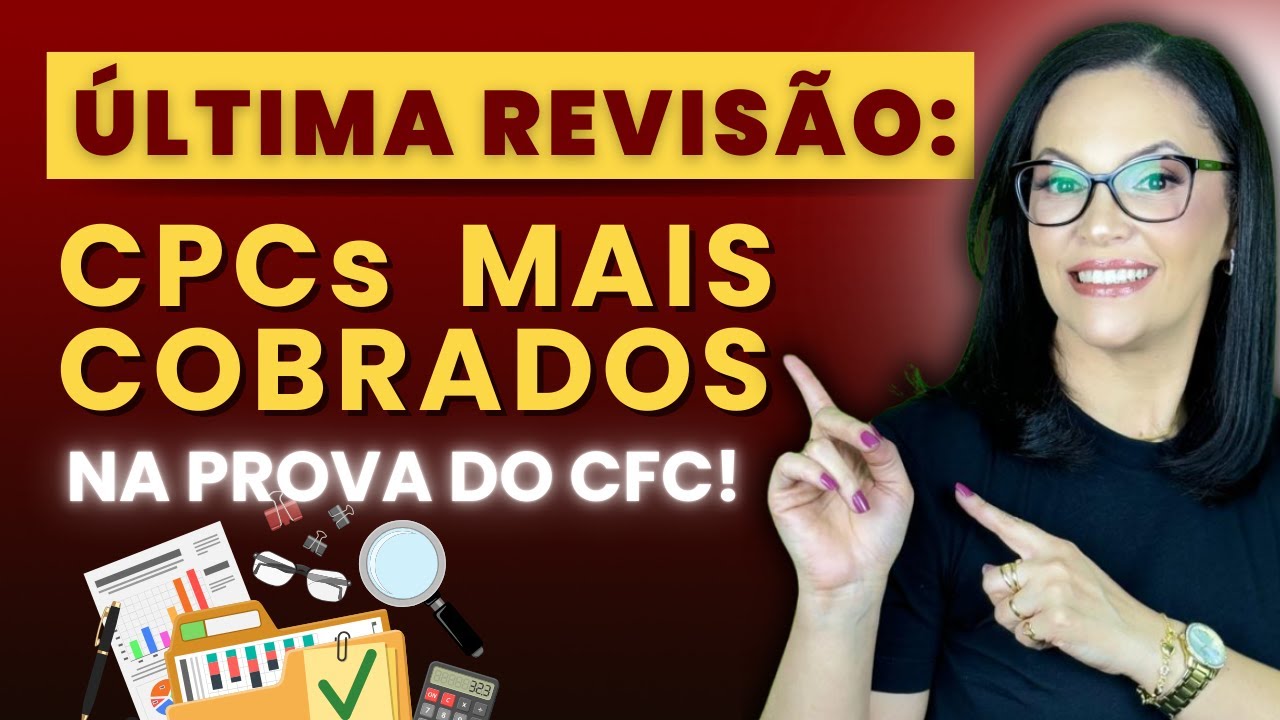 REVISÃO: CPCs MAIS COBRADOS NA PROVA DO CFC!
