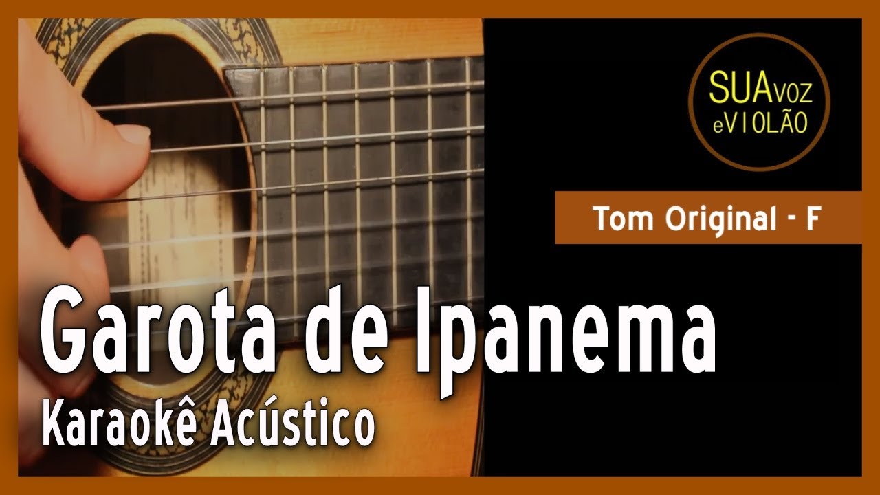 Garota de Ipanema -  karaoke Violão - Girl from Ipanema - Acoustic Guitar