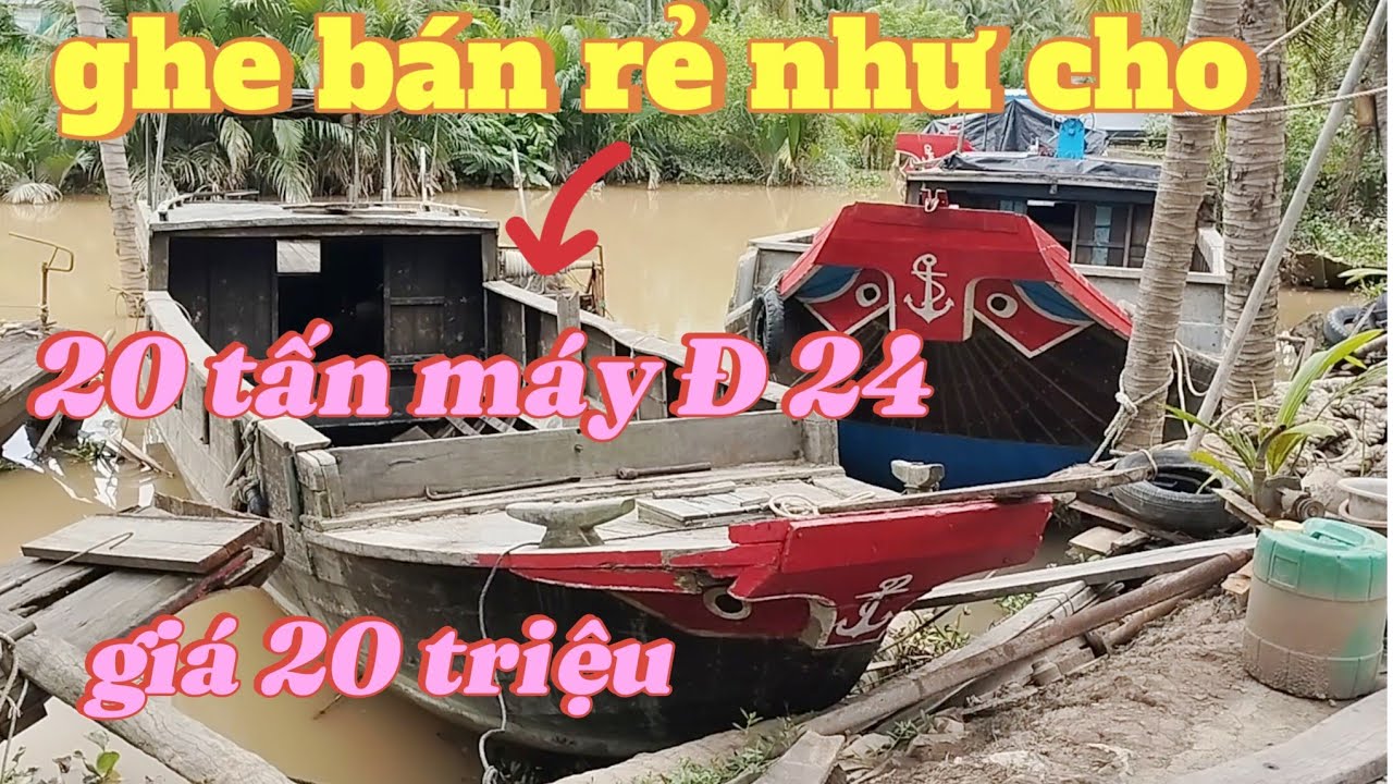 Ghe bán trọng tải 20 tấn máy Đ 24 Hộp số vàng giá bán 20 triệu 