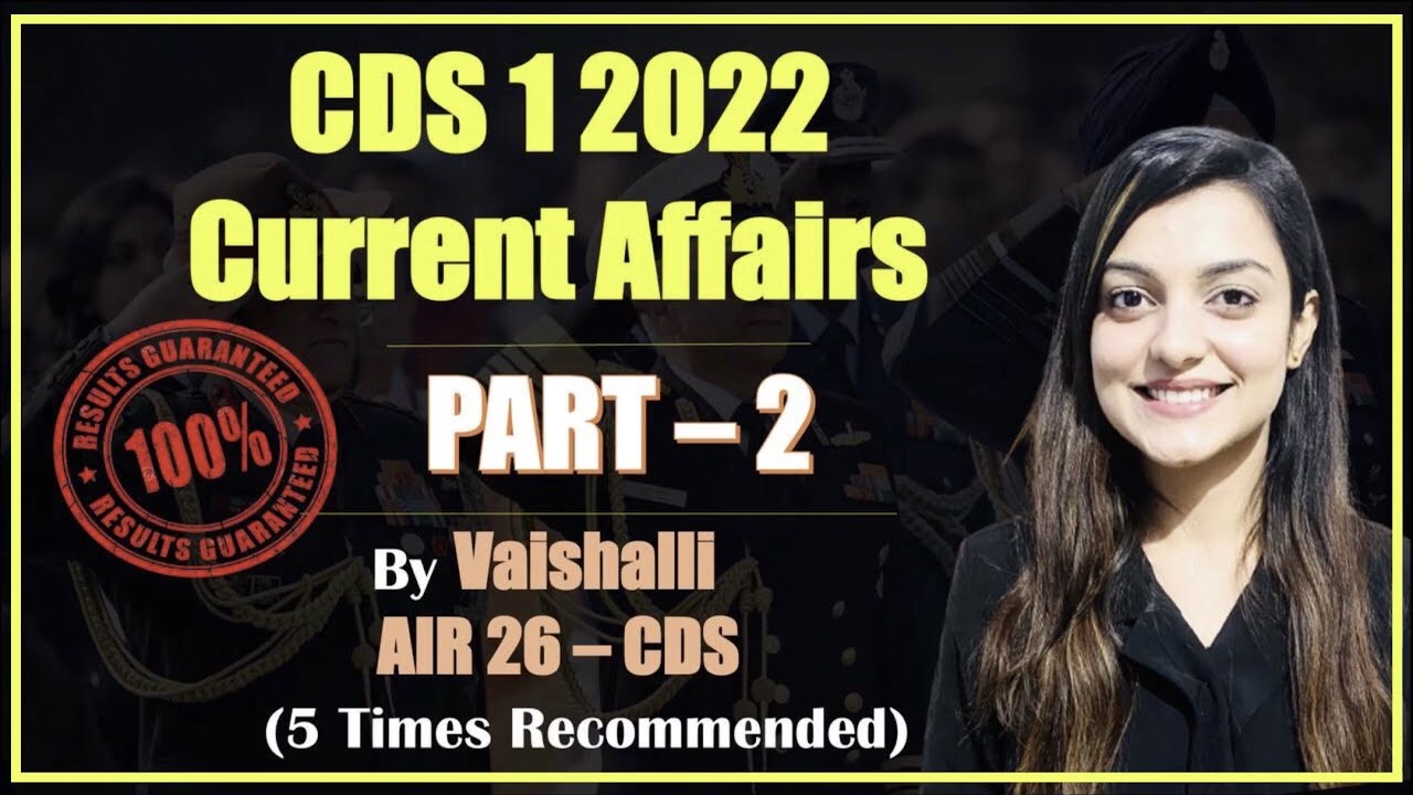 CDS 1 2022 Current Affairs Part 2 || CDS CAPF GK || Defence || NDA || With VAISHALLI