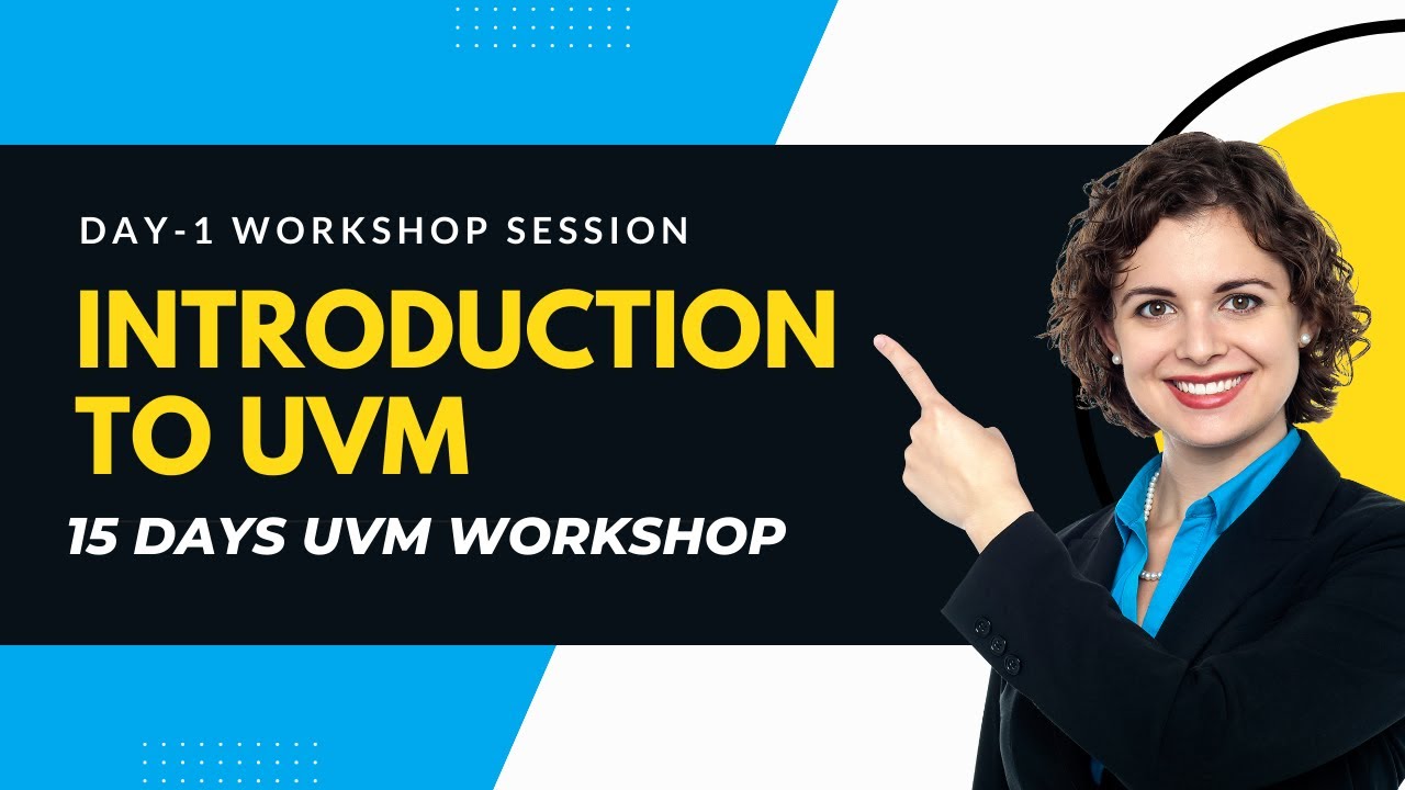 UVM Workshop - Day1, Introduce to UVM#vlsi #vlsitraining #semiconductorindustry
