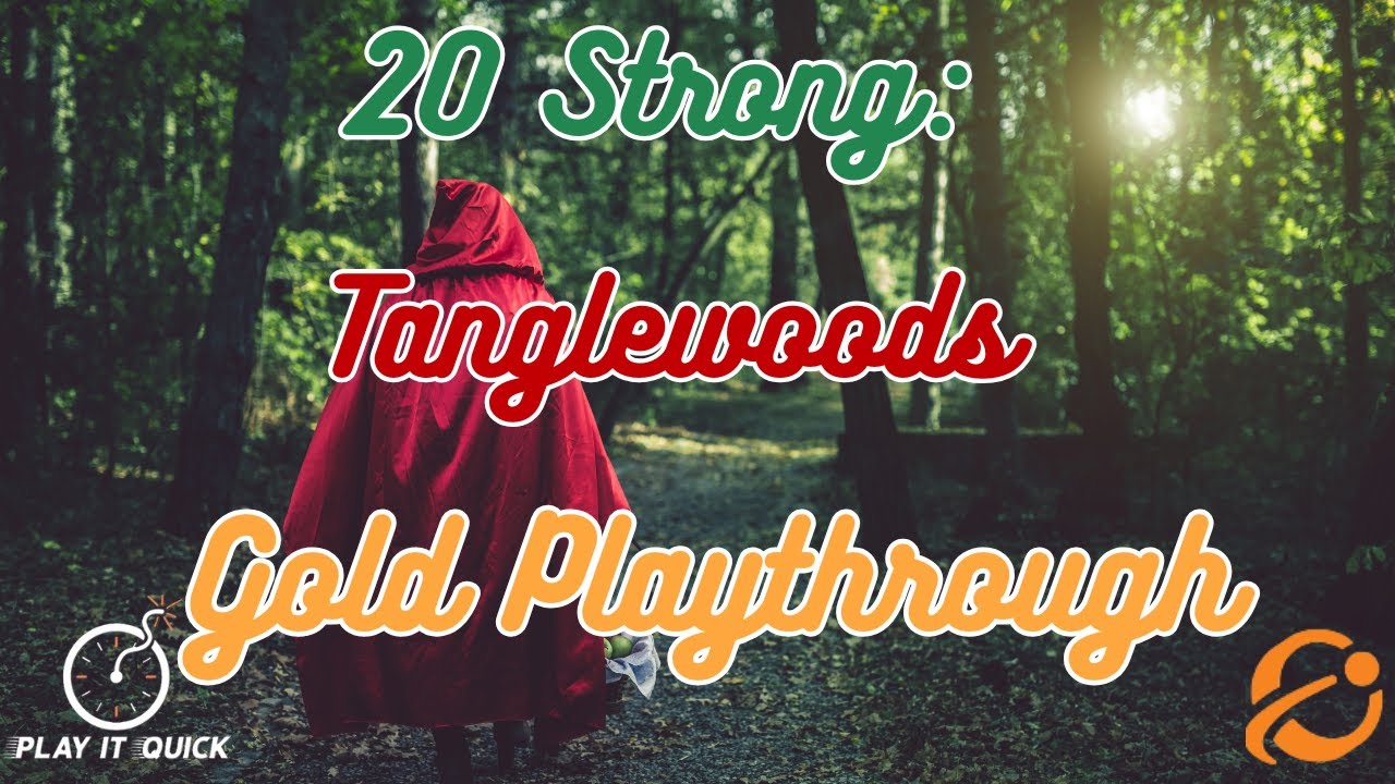 20 Strong: прохождение Tanglewoods Gold