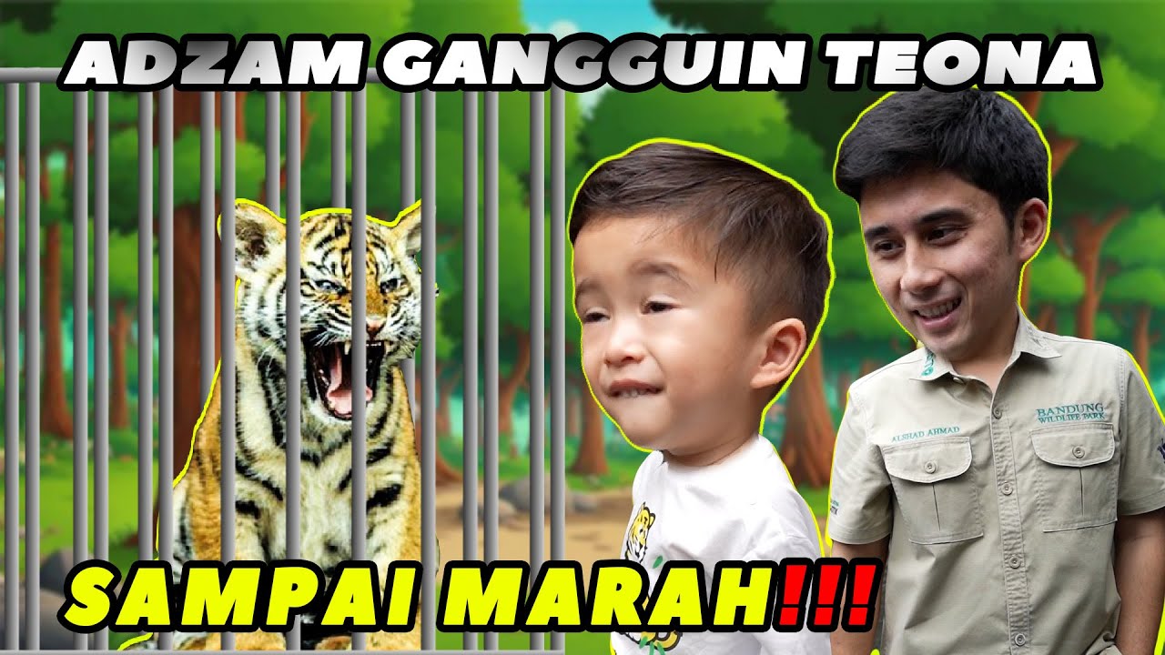 HALLO TEONA ! ADZAM MAIN SAMA HARIMAU !