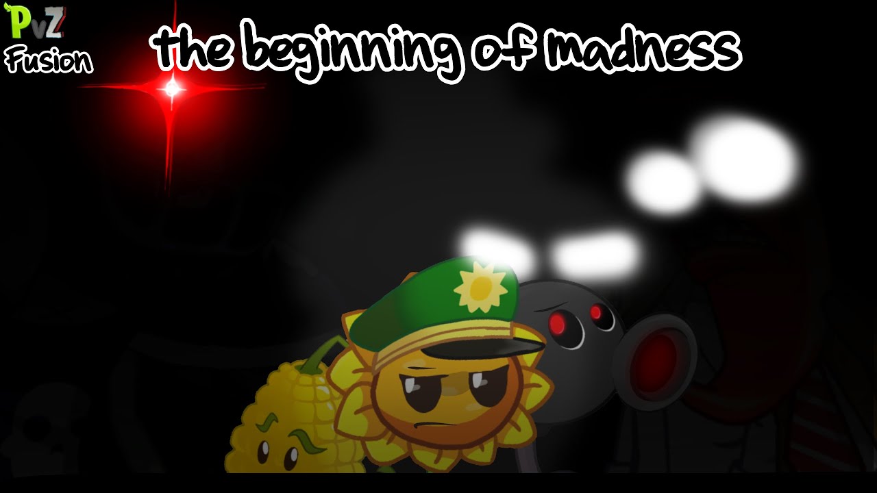 Pvz Fusion (part 5 ) The Beginning of Madness