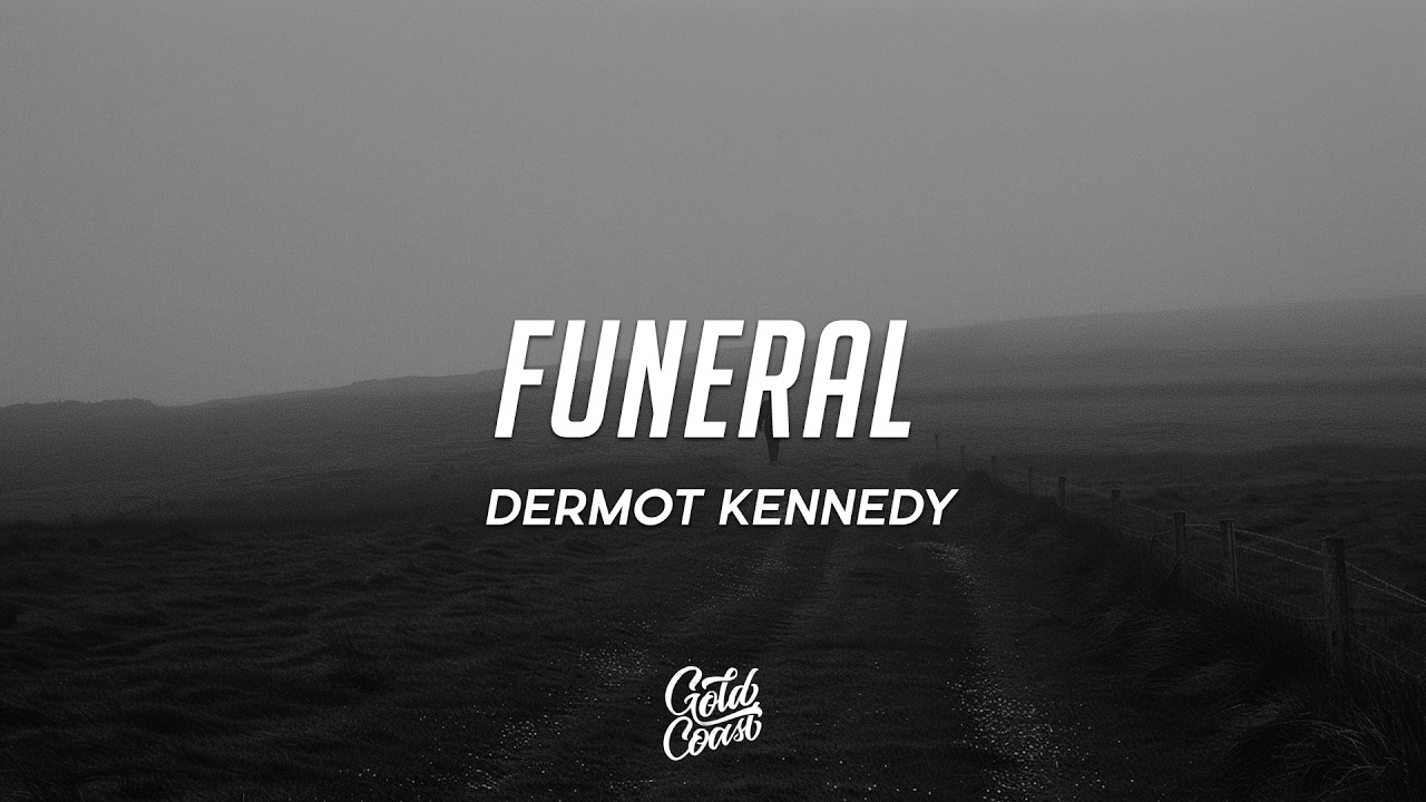 Dermot Kennedy - Funeral (Lyrics)