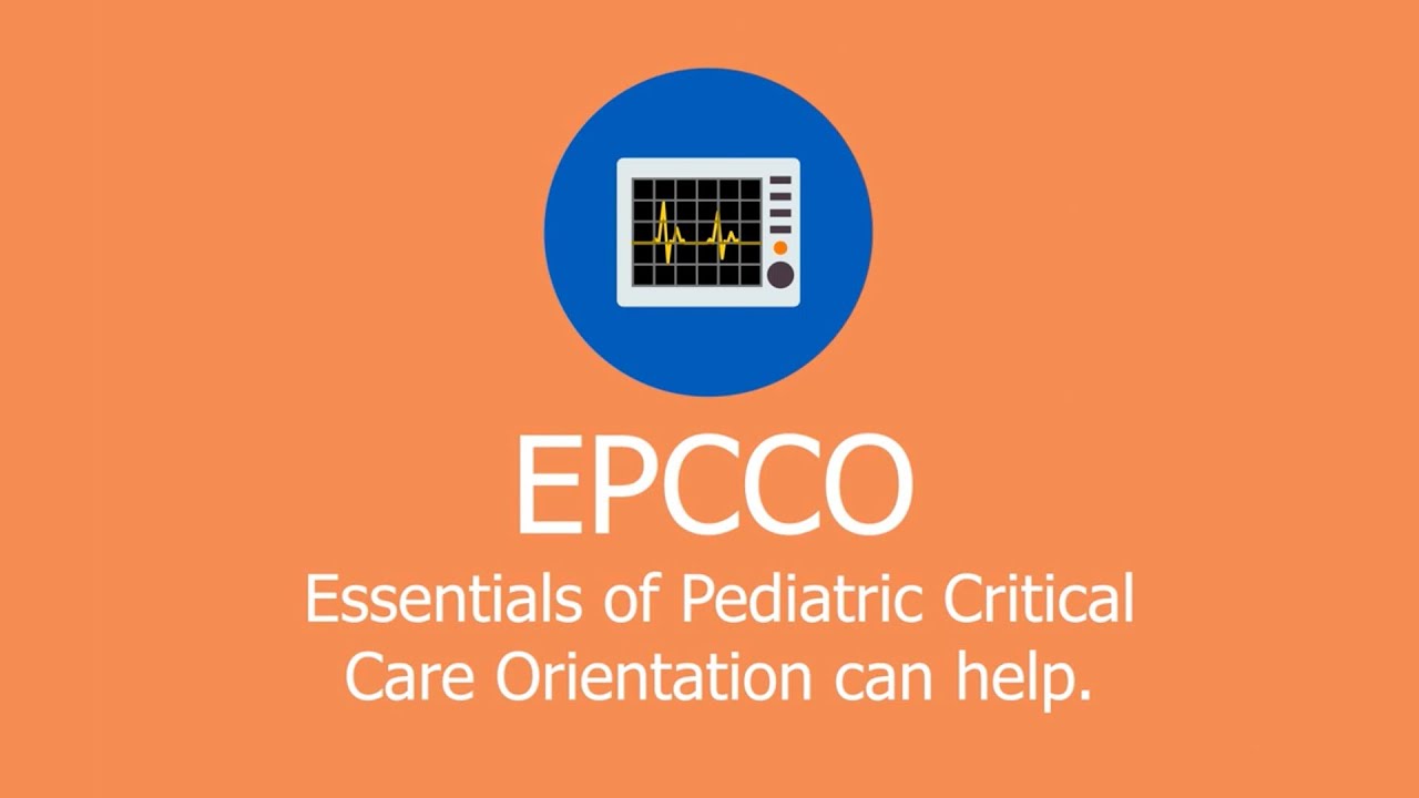 Essentials of Pediatric Critical Care Orientation Online Course