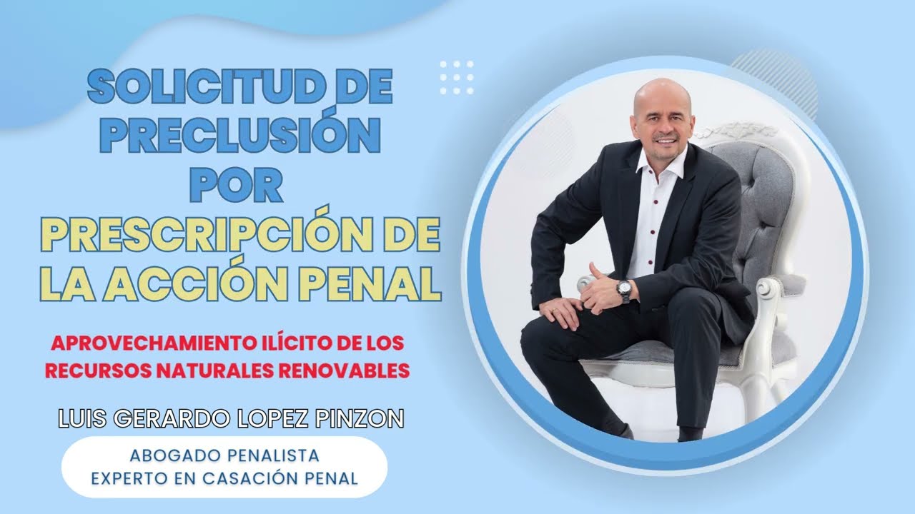 SOLICITUD DE PRECLUSIÓN POR OPERAR LA PRESCRIPCIÓN DE LA ACCIÓN PENAL -