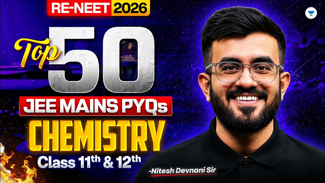 Top 50 JEE Main PYQs Chemistry (11th & 12th) | Must Solve Questions for RE-NEET 2026 | Nitesh Sir