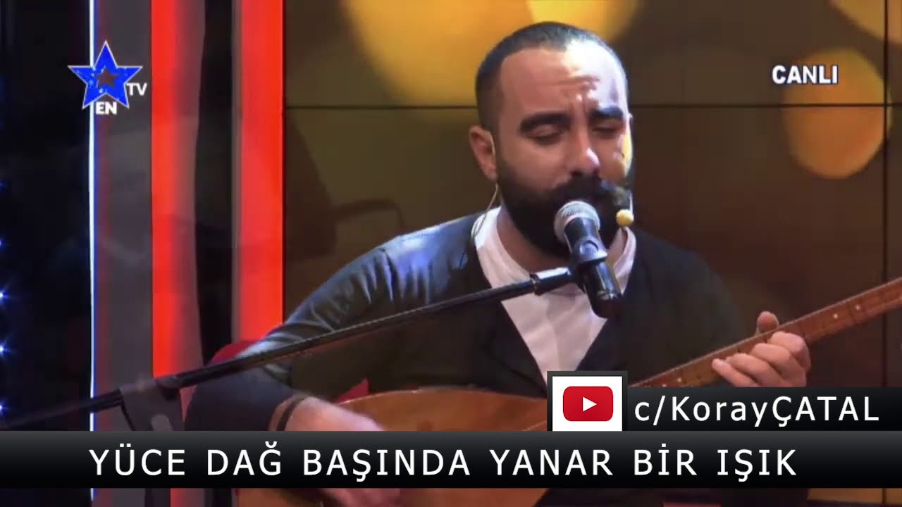 Koray Çatal | Yüce Dağ Başında Yanar Bir Işık | Canlı performans