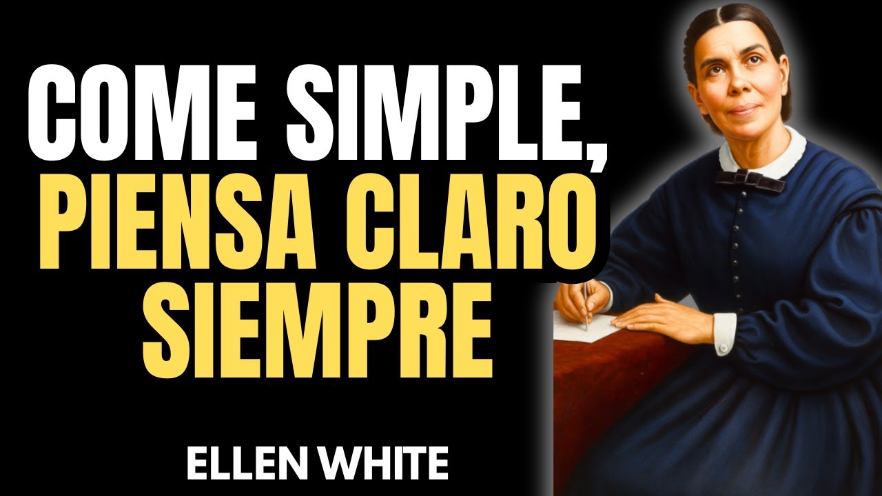 C&Oacute;MO LA ALIMENTACI&Oacute;N NATURAL PUEDE MEJORAR TU SALUD ESPIRITUAL Y MENTAL SEG&Uacute;N ELLEN WHITE