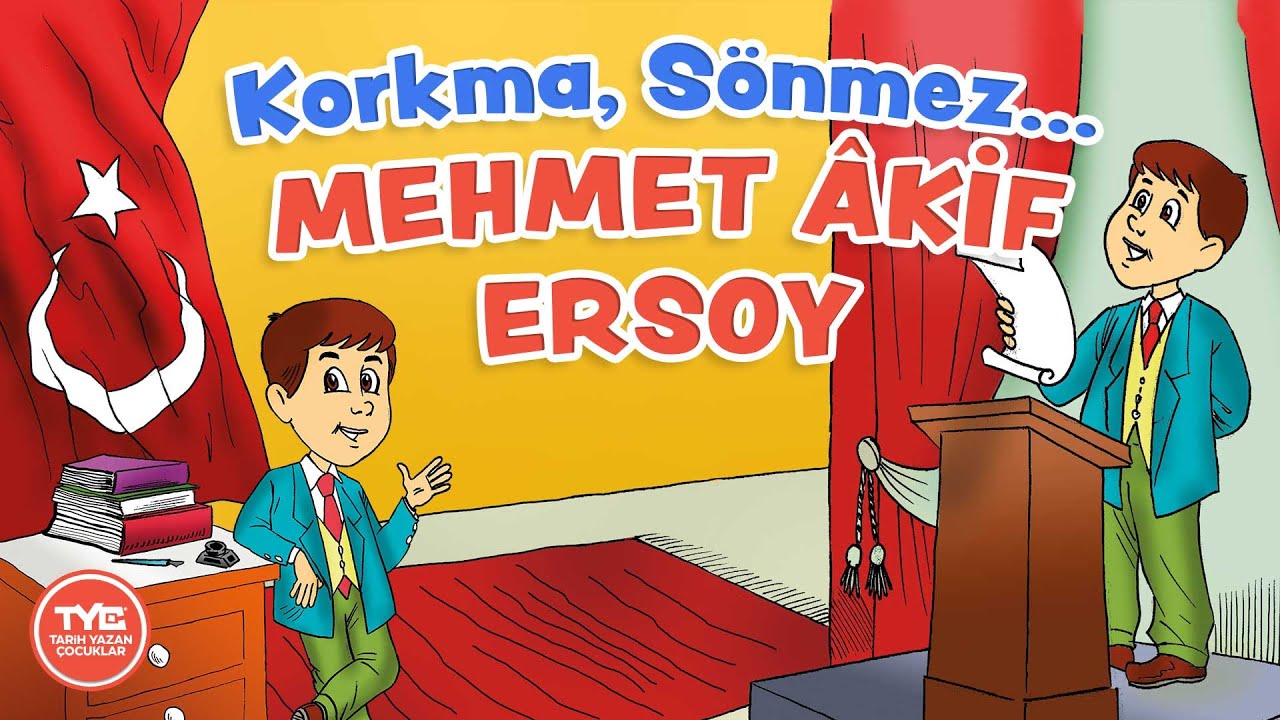 Korkma, Sönmez… Mehmet Âkif Ersoy