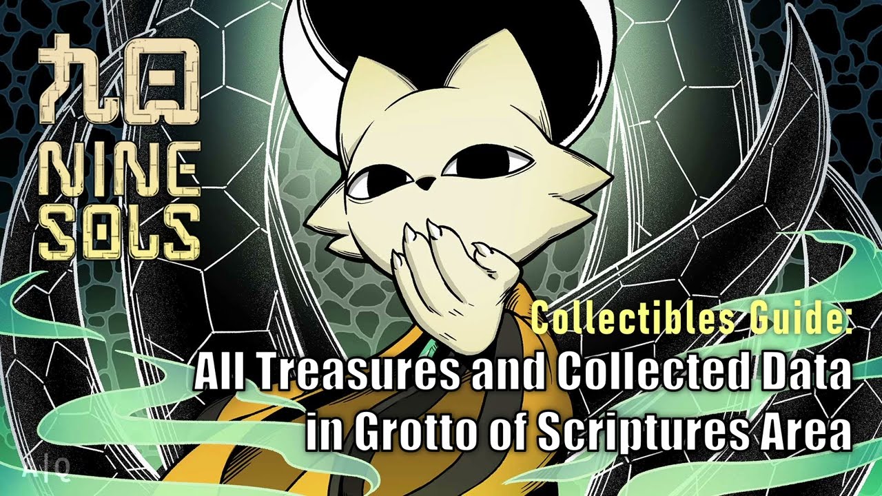 Nine Sols - Collectibles Guide - All Treasures and Collected Data in Grotto of Scriptures Area