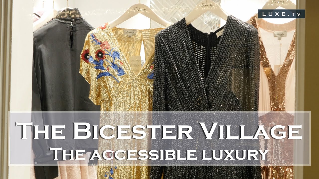 The Bicester Village Shopping Collection: accessible luxury and brand respect - LUXE.TV