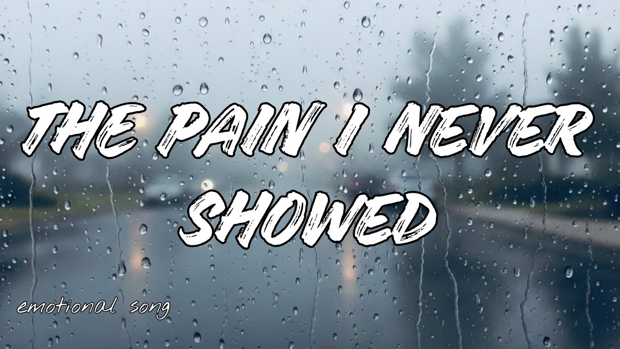 The Pain I Never Showed &mdash; Official Emotional Sad Song | Deep Heartbreaking Lyrics Video