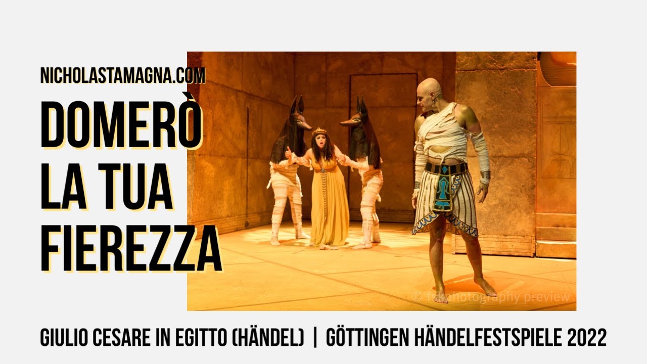 “Domerò la tua fierezza” from Giulio Cesare in Egitto (G.F. Händel) | 2022