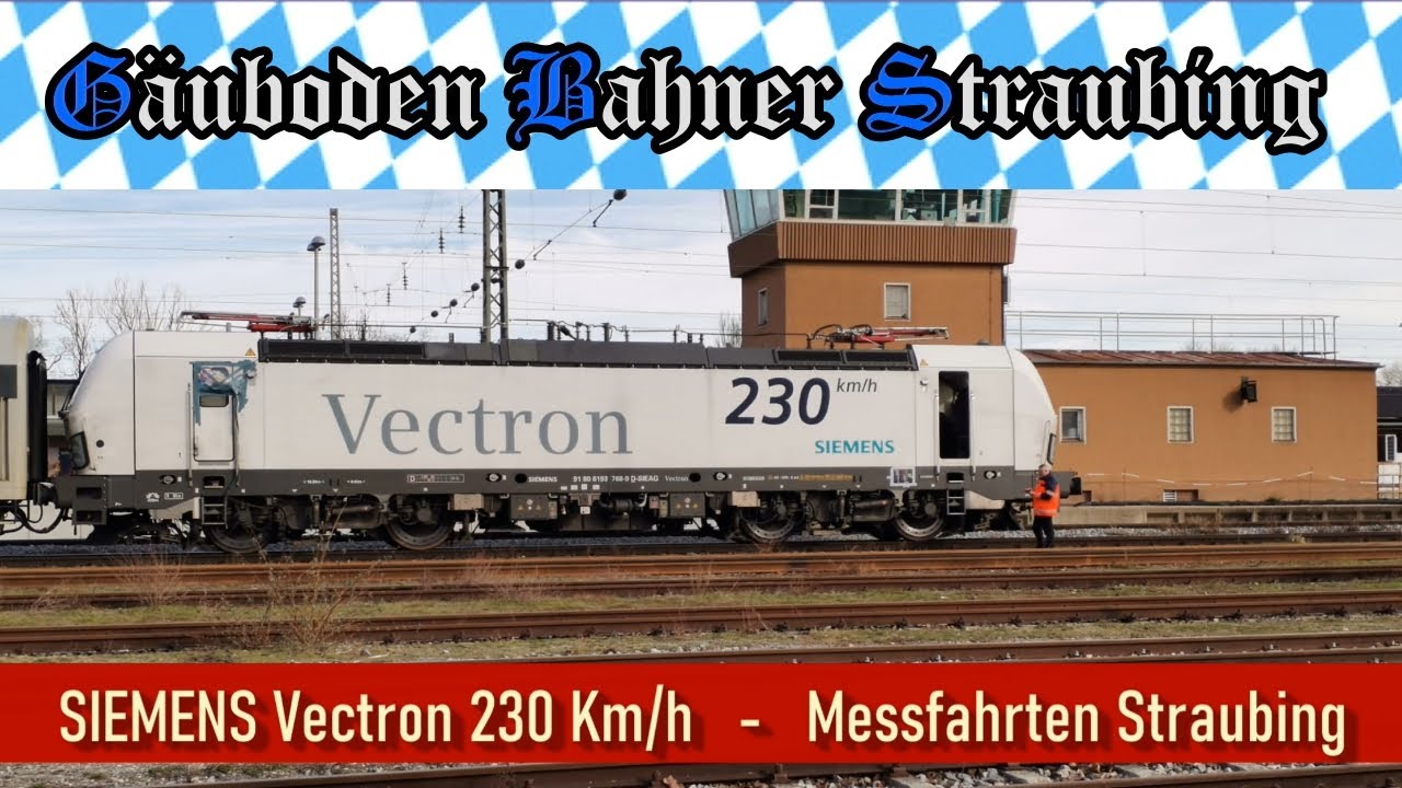 🚊 Siemens Vectron 230 Kmh 193 768 - Messfahrten Straubing # 070