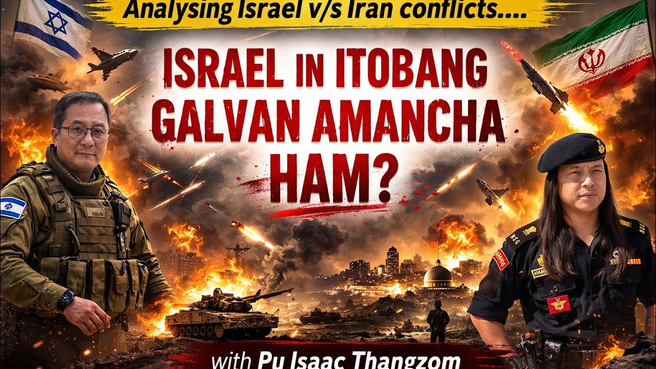 ISRAEL/USA v/s Iran boina leh Bnei Manaseh te kom a 10 Crore demand @ Pu Isaac Thangjom toh houlimna