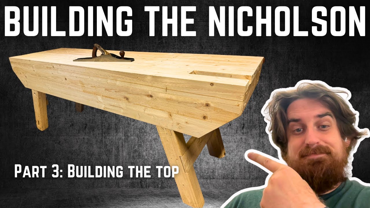 Nicholson Workbench Build, Part 3 - The Top