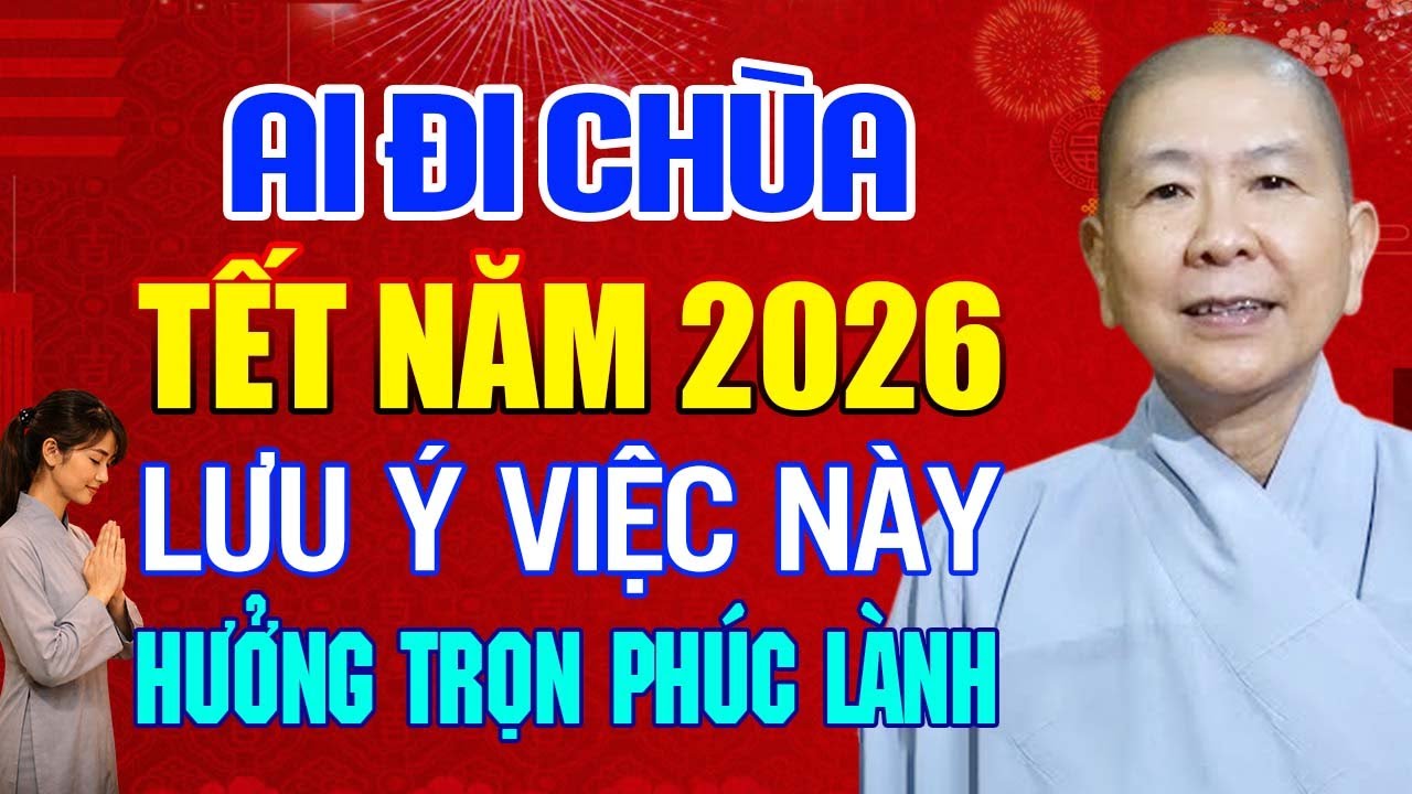 Ai ĐI CHÙA MÙA TẾT 2026 Lưu Ý Việc Quan Trọng Này Để HƯỞNG TRỌN PHÚC LÀNH | Ni Sư Hạnh Chiếu