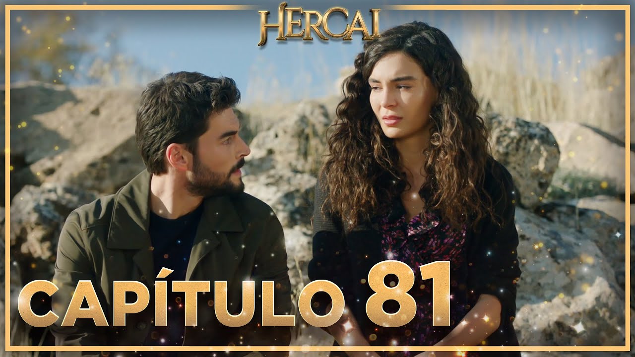 Hercai - Cap&iacute;tulo 81