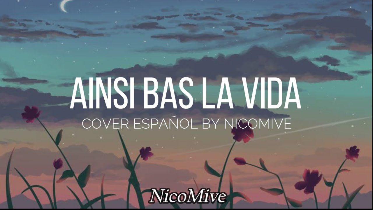 Ainsi bas la vida - Indila (Cover español) | NicoMive