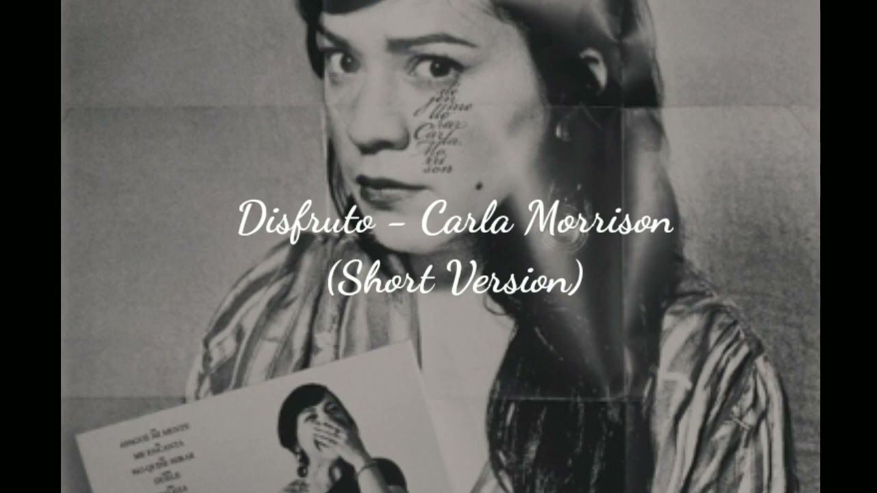 Disfruto - Carla Morrison Short Version (Versi&oacute;n Corta)