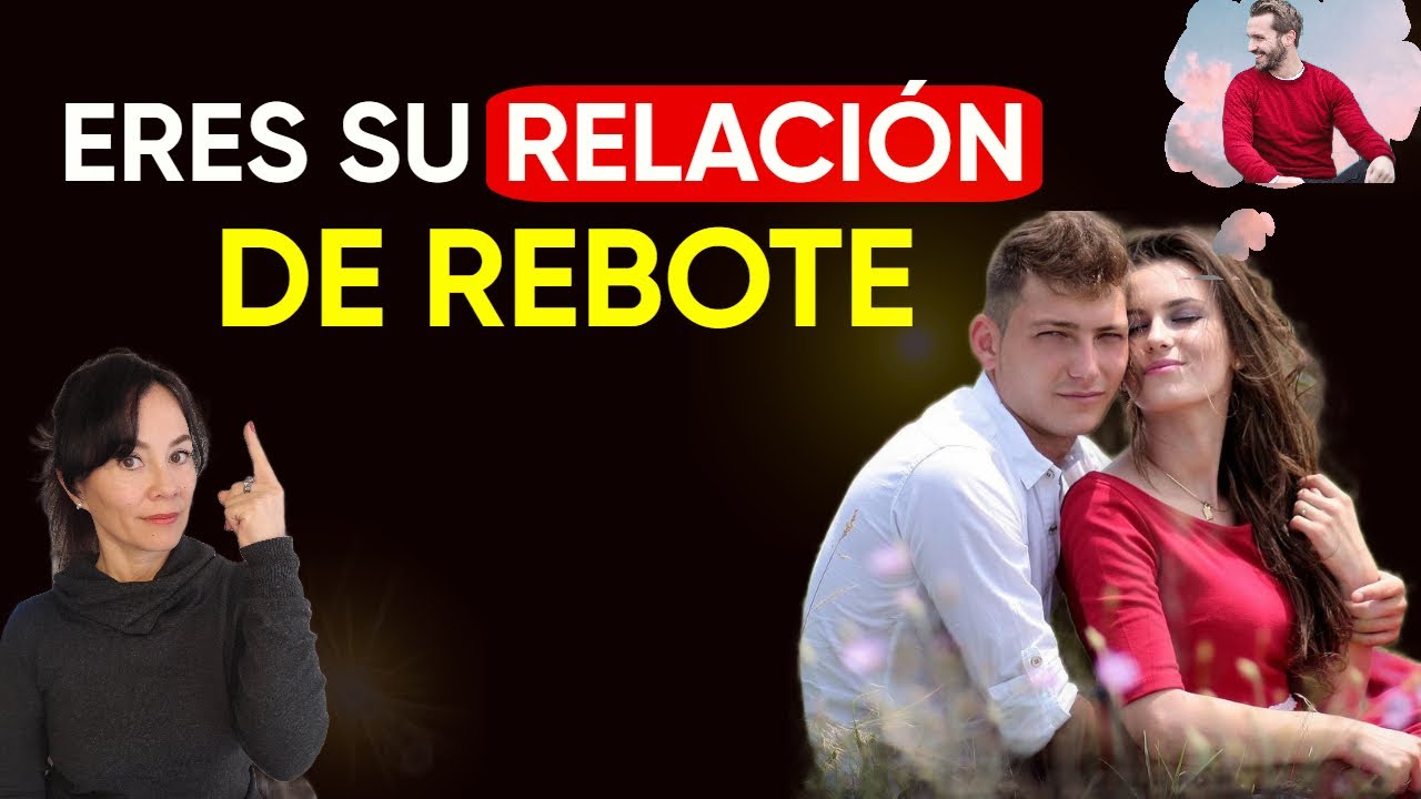 Cómo SABER si estás en relación de REBOTE