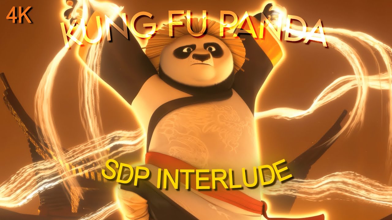 [4K] Kung Fu Panda「Edit」(SDP Interlude)
