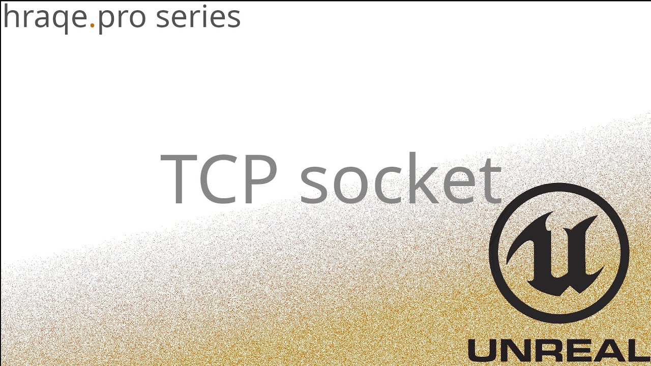 Unreal Engine 5 Advanced C++ with Hraqe - TCP Socket