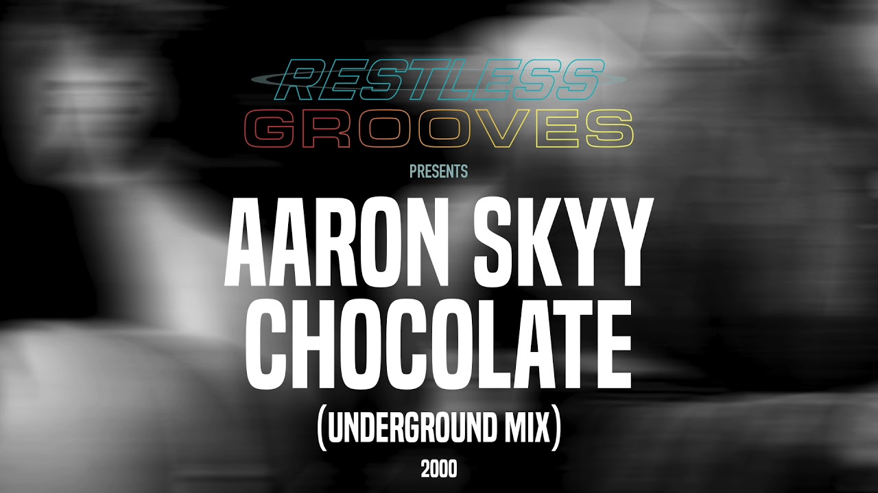 Aaron Skyy - Chocolate (Underground Mix) [2000]