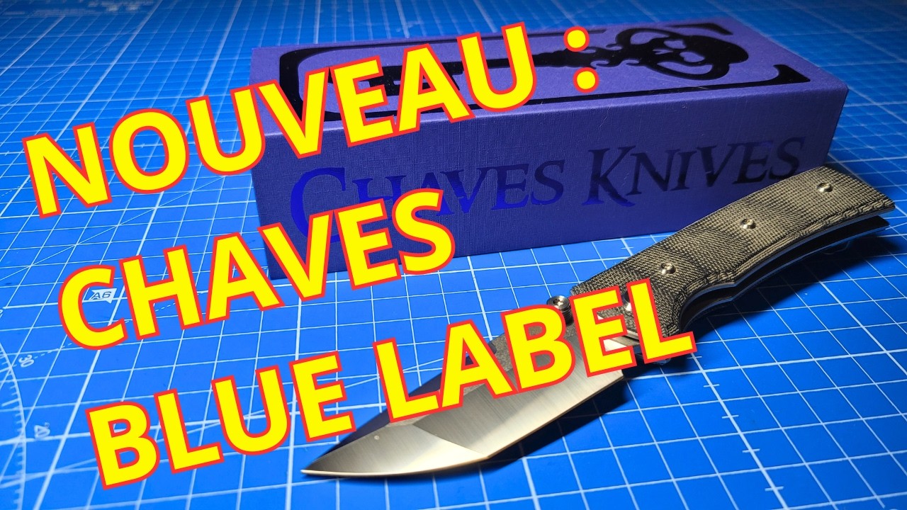 CHAVES KNIVES : que vaut le Blue Label ?
