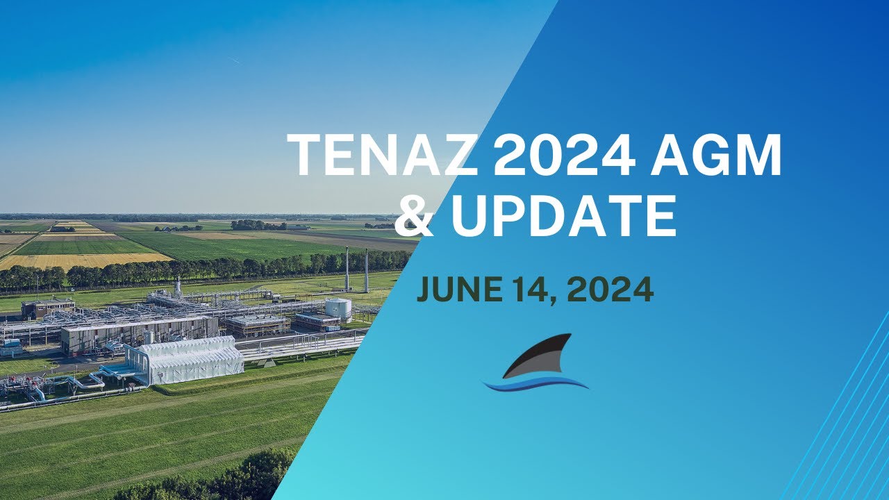 Tenaz 2024 AGM & Update