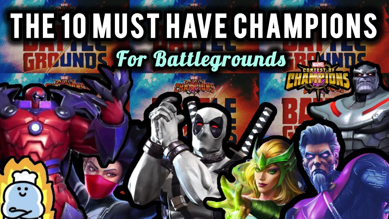 THE 10 ABSOLUTE MUST HAVE CHAMPIONS FOR BATTLEGROUNDS! Marvel Contest Of Champions.