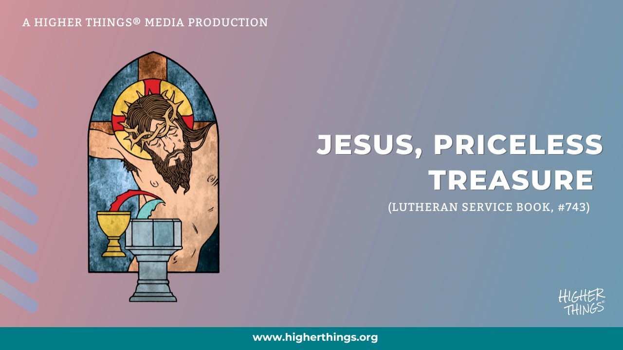 Jesus, Priceless Treasure (LSB #743)