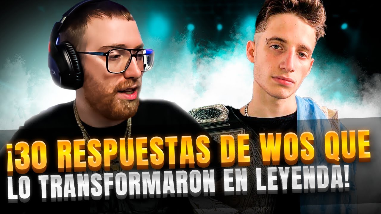 30 RESPUESTAS DE WOS QUE LE CONVIRTIERON EN LEYENDA